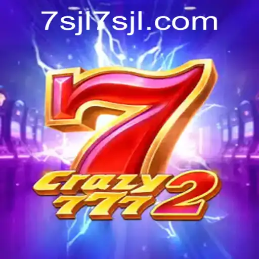 Crazy7772: Unleashing the Excitement with 7sjl